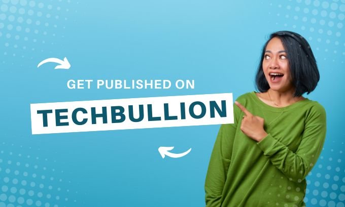 How to Get Published on TechBullion: A Writer’s Guide Get Published on TechBullion