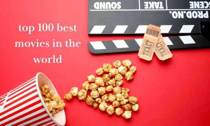 The 100 Greatest Films Ever Made: A Global Cinema Journey top 100 best movies in the world
