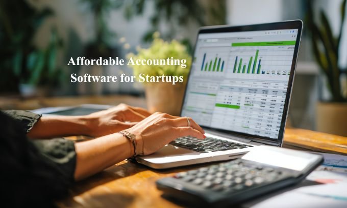 Affordable Accounting Software for Startups affordable accounting software for startups